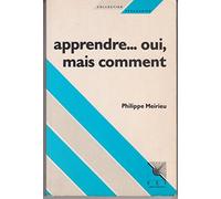 Apprendre...oui mais comment