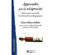 Apprendre par la réciprocité Claire Héber-Suffrin (Auteur)