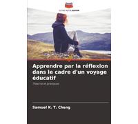 Apprendre par la réflexion dans le cadre d'un voyage éducatif: Théorie et pratiques
