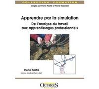 Apprendre par la simulation : de l'analyse du travail aux apprentissages professionnels Pierre Pastré (Auteur)