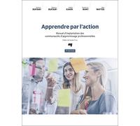 Apprendre par l'action, 3e édition: Manuel d'implantation des communautés d'apprentissage professionnelles