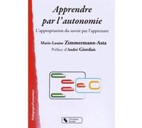Apprendre par l'autonomie M-L ZIMMERMANN (Auteur)