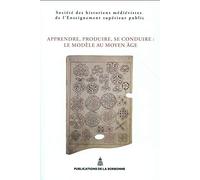 Apprendre, produire, se conduire : le modèle au Moyen Âge