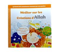 APPRENDRE QUI EST ALLAH: MÉDITER SUR LA CRÉATION D'ALLAH