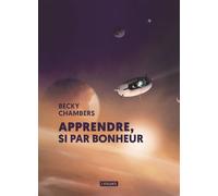 Apprendre, si par bonheur - Becky Chambers - Atalante - broché - Roman