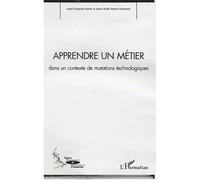 Apprendre un metier Dans un contexte de mutations technologiques - Anne-Nelly Perret-Clermont - L'harmattan - broché - Essai