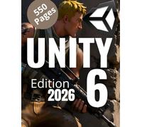Apprendre Unity 6 et C# par la Pratique : Débutez avec Unity et créez votre premier Jeu Vidéo
