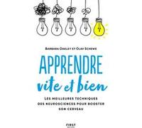 Apprendre vite et bien - les meilleures techniques des neurosciences pour booster son cerveau Barbara Oakley (Auteur), Olav Schewe (Auteur)
