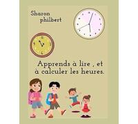 apprends à lire, et à calculer les heures