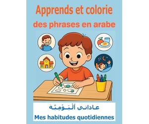 Apprends et colorie des phrases en arabe: Mes habitudes quotidiennes