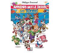 Apprends moi le dessin : Les Toons: Les Toons