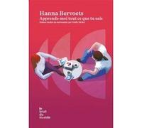 Apprends-moi tout ce que tu sais Hanna Bervoets (Auteur), Noëlle Michel (Traduction)