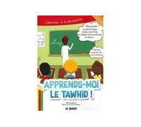 Apprendsmoi le tawhid - Said Chadhouli - Al Qamar - broché - Document jeunesse