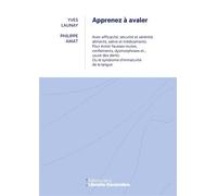Apprenez a avaler Pour éviter fausses routes, ronflements, dysmorphoses... - Yves Launay - Librairie Garanciere - broché - Scolaire / Universitaire