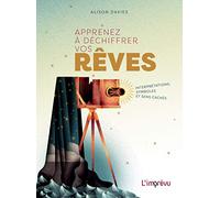 Apprenez à déchiffrer vos rêves: Interprétations, symboles et sens cachés