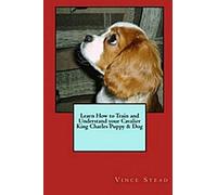 Apprenez à éduquer et à comprendre votre chiot et votre chien Cavalier King Charles