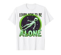 Apprenez à être Seul Alien Space Esthetic Apparel T-Shirt