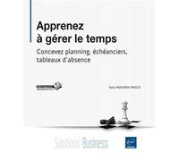 Apprenez à gérer le temps Concevez planning, échéanciers, tableaux d'absence - Faiza Moumen Piasco - Eni Editions - broché - Guide