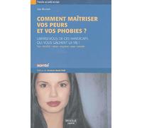 Apprenez À Maîtriser Vos Peurs Et Vos Phobies
