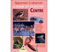 Apprenez à observer la faune de la région Centre - des conseils, des astuces, pour réussir, chaque saison, à voir des animaux sans les déranger - Marie Duchêne - Tetras - cartonné - Guide
