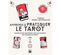 Apprenez À Pratiquer Le Tarot - Cahier Pour Maîtriser Tous Les Secrets Des Tirages De Tarot