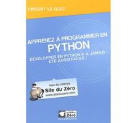 Apprenez à programmer en Python: Développer en Python n'a jamais été aussi facile !