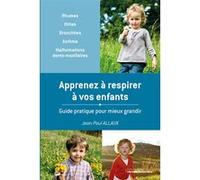 Apprenez a respirer a vos enfants Jean-Paul Allaux (Auteur)