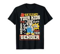 Apprenez à Vos Enfants à Changer Leur Huile et Non Leur Sexe T-Shirt