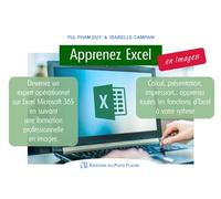 Apprenez Excel... en images Devenez un expert opérationnel sur Excel Microsoft 365 en suivant une formation professionnelle en images. Calcul, présentation, impression... apprenez toutes les fonctions