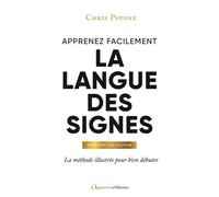 Apprenez facilement la langue des signes - Édition collector Méthode illustrée pour bien débuter - Chris Pavone - L'opportun Eds De - broché - Méthode de langue
