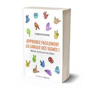 Apprenez facilement la langue des signes ! - Méthode illustrée pour bien débuter