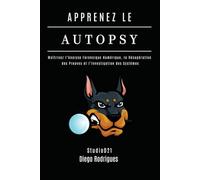 APPRENEZ LE AUTOPSY: Maîtrisez l’Analyse Forensique Numérique, la Récupération des Preuves et l’Investigation des Systèmes