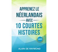 Apprenez le néerlandais avec 10 courtes histoires (A2-B1)