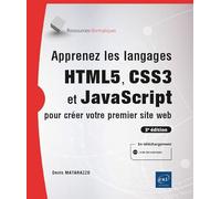 Apprenez les langages HTML5, CSS3 et JavaScript pour créer votre premier site web - (3e édition)