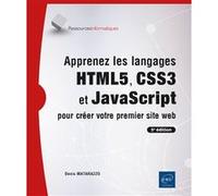 Apprenez les langages HTML5, CSS3 et JavaScript pour créer votre premier site web (5e édition) Denis Matarazzo (Auteur)