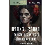 Apprenez l'espagnol en lisant des mythes et légendes mexicains