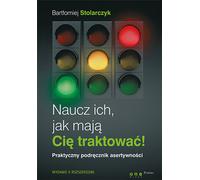 Apprenez-leur comment vous traiter Stolarczyk Bart³omiej (Buch auf Polnisch)