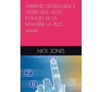 APPRENEZ L'INTELLIGENCE ARTIFICIELLE AVEC PYTHON DE LA MANIÈRE LA PLUS simple