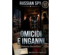 Apprenez l'italien avec un thriller d'espionnage - B1/B2. Omicidi e Inganni: Russian Spy Series, Tome 3/5 | Glossaire bilingue italien-français, exercices de grammaire et écriture créative