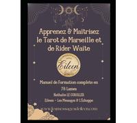 APPRENEZ & MAÎTRISEZ LE TAROT DE MARSEILLE ET DE RIDER WAITE: Pack de formation intégrale aux 78 lames
