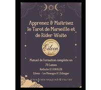 Apprenez & Maîtrisez Le Tarot De Marseille Et De Rider Waite: Pack De Formation Intégrale Aux 78 Lames