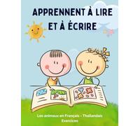 Apprennent à lire et à écrire - Les animaux en français - thaïlandais Exercices: J'apprends a lire et écrire les mots de base - Cahier de vocabulaire pour enfants