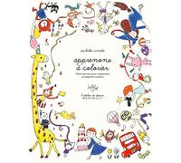 Apprenons à colorier: Petits exercices pour comprendre la magie des couleurs