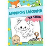 Apprenons à découper : pour enfants : cahier d'activités : Un livre d'exercices drôle rempli d'adorables animaux pour apprendre aux tout-petits à manipuler les ciseaux, à coller et à colorier - 104 pa
