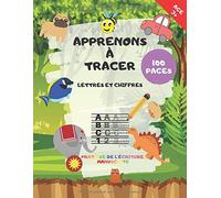 Apprenons À Tracer: Le Grand Cahier D'écriture Des Lettres Et Les Chiffres / Apprendre À Tracer/ 100 Pages / Écriture Manuscrite / À Partir De 3 Ans / Apprentissage Enfants / Préscolaire / Apprendre À