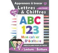 Apprenons à tracer Lettres et Chiffres: Cahier d’activités pour enfants âgés de 3 à 6 ans-Apprenez à retracer les chiffres et les lettres en minuscules et majuscules