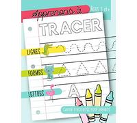 Apprenons à tracer : Lignes Formes Lettres : Cahier d’activités pour enfants : Âges 3 et +