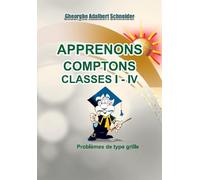 Apprenons comptons Classes I-IV - Gheorghe Adalbert Schneider