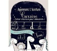Apprenons l'écriture cursive : cahier d'écriture pour débutants : lettres, liaisons & mots - 108 pages Format 21,5 x 28 cm NLFBP Editions (Auteur)