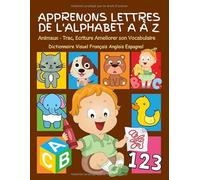 Apprenons Lettres de L'Alphabet A à Z, Animaux - Tracé, Ecriture Ameliorer son Vocabulaire Dictionnaire Visuel Français Anglais Espagnol: Mes ... maternelle. Apprendre bebe enfants 2 - 6 ans.